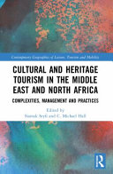 Book cover: Cultural and heritage tourism in the Middle East and North Africa : complexities, management and practices