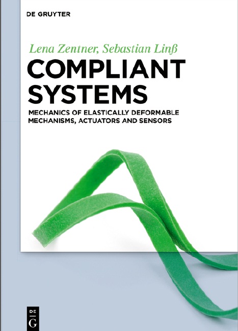 Book cover: Compliant systems : mechanics of elastically deformable mechanisms, actuators and sensors