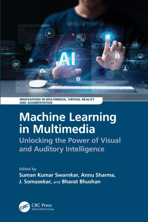 Book cover: Machine learning in multimedia : unlocking the power of visual and auditory intelligence