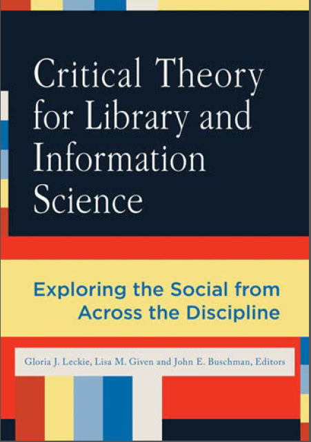 Book cover: Critical theory for library and information science : exploring the social from across the disciplines