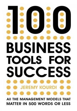 Book cover: 100 Business tools for success : all the management models that matter in 500 words or less
