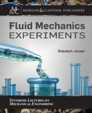 Book cover: Fluid mechanics experiments : synthesis lectures on mechanical engineering