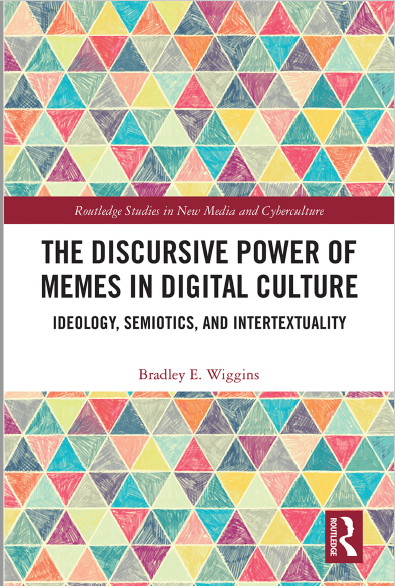 Book cover: The Discursive power of memes in digital culture ideology, semiotics, and intertextuality