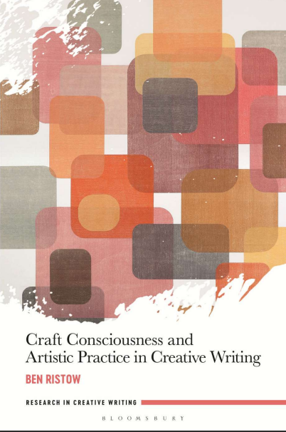 Book cover: Craft consciousness and artistic practice in creative writing.