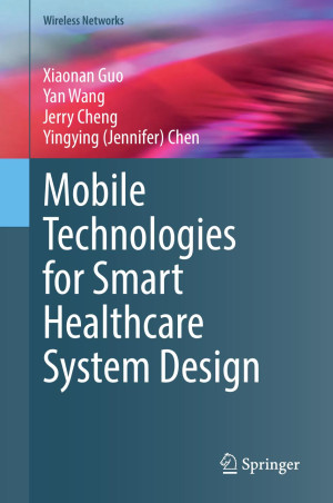 Book cover: Mobile technologies for smart healthcare system design
