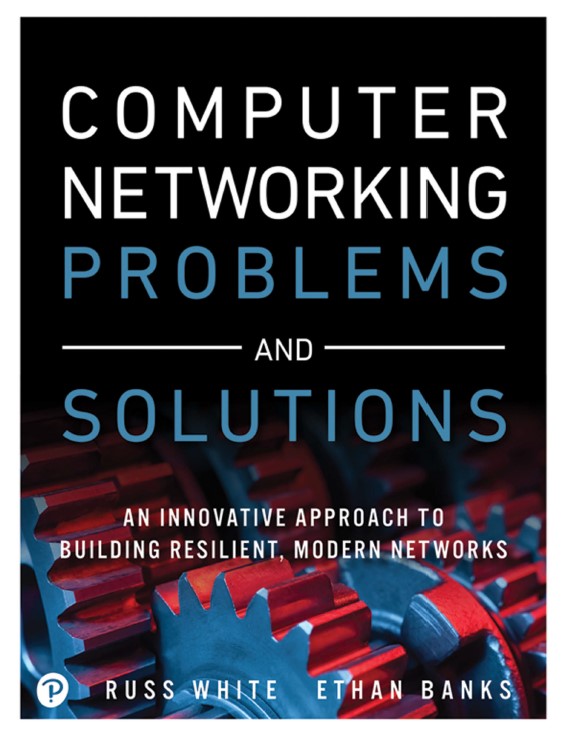 Book cover: Computer networking problems and solutions: an innovative approach to building resilient, modern networks