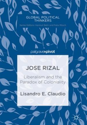 Book cover: Jose Rizal : liberalism and the paradox of coloniality