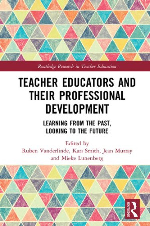 Book cover: Teacher educators and their professional development : learning from the past, looking to the future
