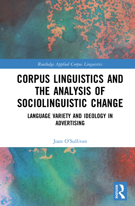 Book cover: Corpus linguistics and the analysis of sociolinguistic change : language variety and ideology in advertising