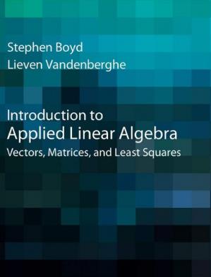 Book cover: Introduction to applied linear algebra : vectors, matrices, and least squares