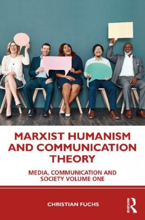 Book cover: Marxist humanism and communication theory : media, communication and society