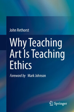 Book cover: Why teaching art is teaching ethics