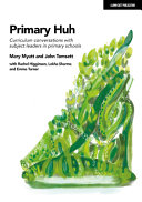 Book cover: Primary huh : curriculum conversations with subject leaders in primary schools