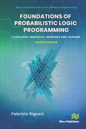 Book cover: Foundations of probabilistic logic programming : languages, semantics, lnference and learning