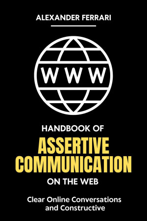 Book cover: Handbook of assertive communication on the web : clear online conversations and constructive