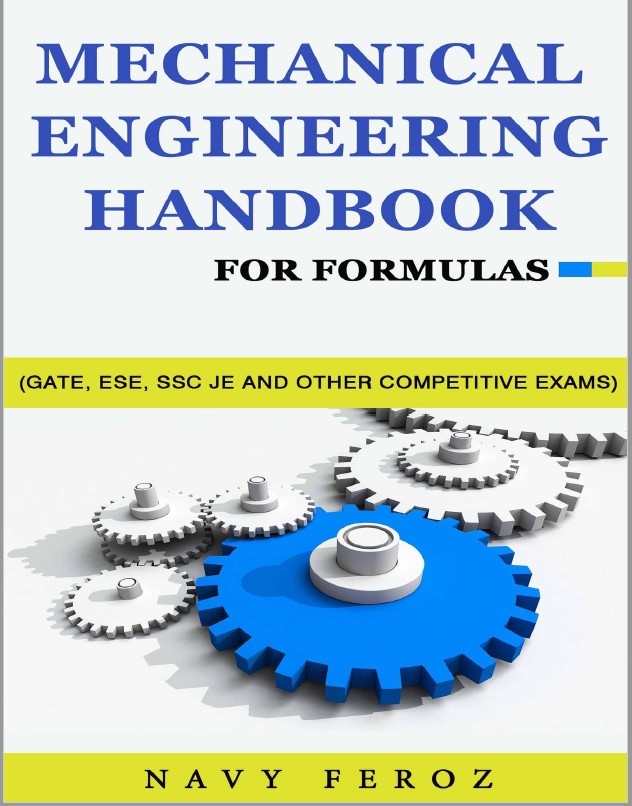 Book cover: Mechanical engineering handbook for formulas : (GATE, ESE, SSC JE and other competitive exams)