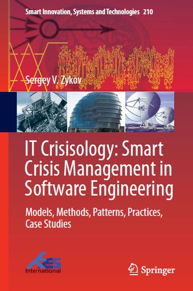 Book cover: IT crisisology smart crisis management in software engineering : models, methods, patterns, practices, case studies