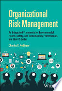 Book cover: Organizational risk management : an integrated framework for environmental, health, safety, and sustainability professionals, and their c-suites