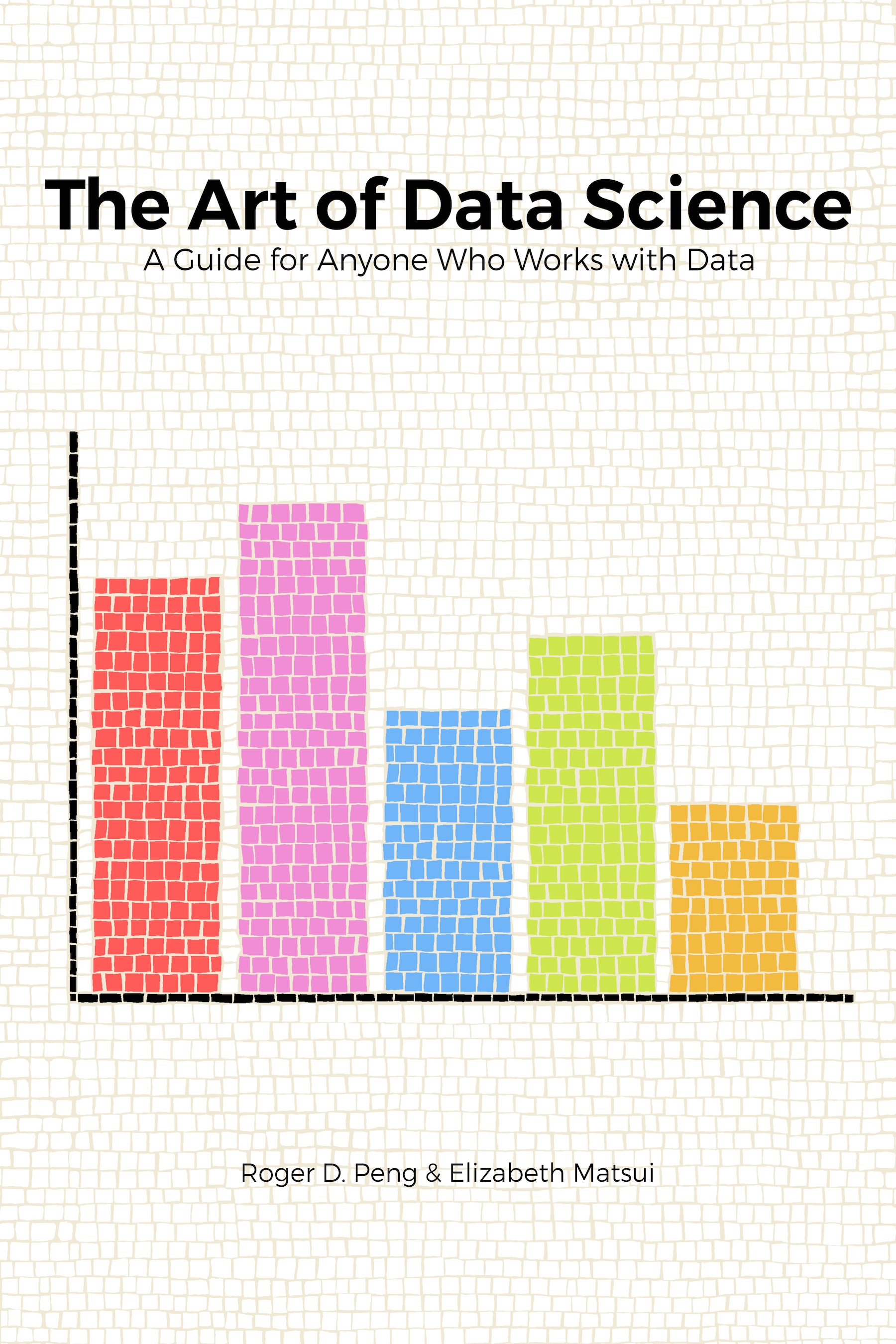 Book cover: The Art of data science: a guide for anyone who works with data