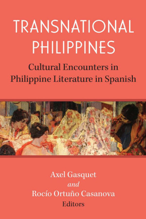 Book cover: Transnational Philippines : cultural encounters in Philippine literature in Spanish