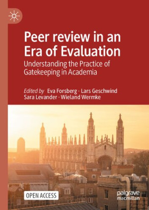 Book cover: Peer review in an era of evaluation : understanding the practice of gatekeeping in academia