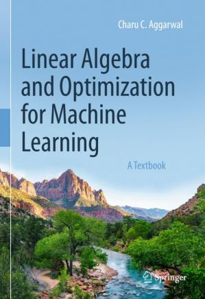 Book cover: Linear algebra and optimization for machine learning : a textbook