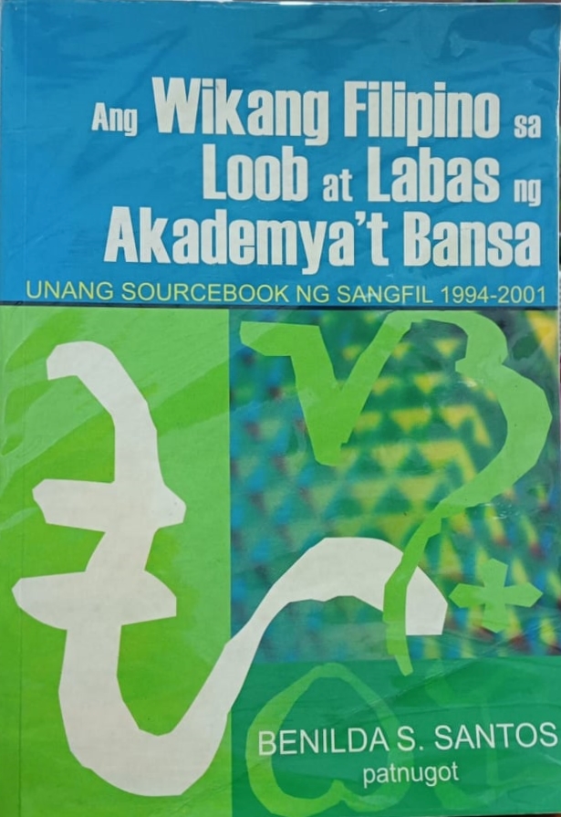 Book cover: Ang Wikang filipino sa loob at labas ng akademya't bansa : unang source book ng SANGFIL 1994-2001