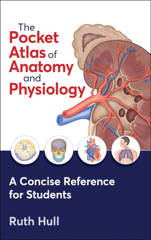 Book cover: The Pocket atlas of anatomy and physiology : a concise reference for students