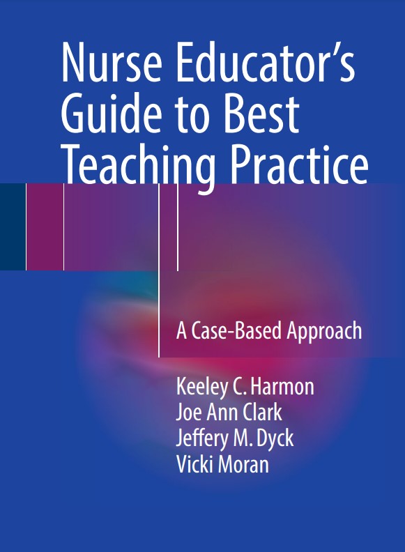 Book cover: Nurse educator's guide to best teaching practice : a case-based approach.