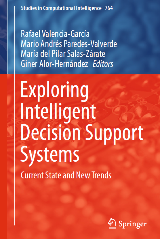 Book cover: Exploring intelligent decision support systems : current state and new trends