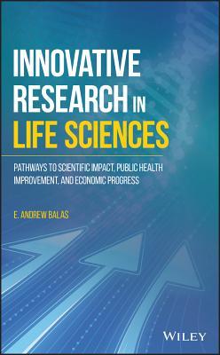 Book cover: Innovative research in life sciences : pathways to scientific impact, public health improvement, and economic progress