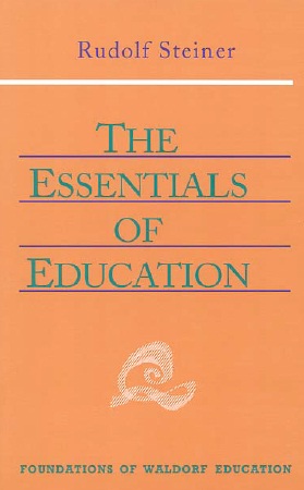 Book cover: The Essentials of education (foundations of waldorf education, 18)