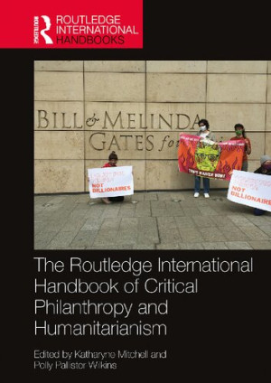 Book cover: The Routledge international handbook of critical philanthropy and humanitarianism