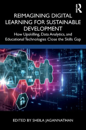 Book cover: Reimagining digital learning for sustainable development : how upskilling, data analytics, and educational technologies close the skills gap