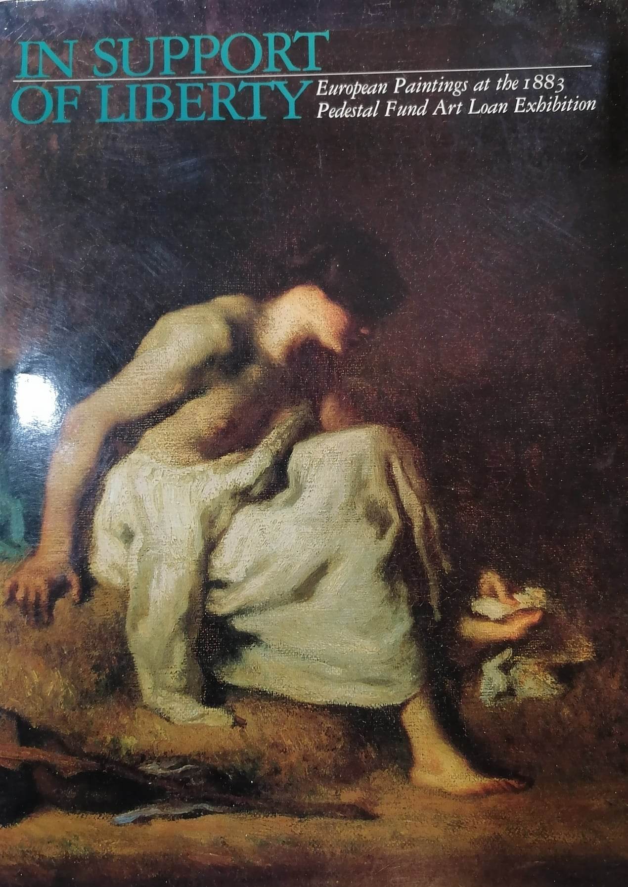 Book cover: In support of liberty: European paintings at the 1883 Pedestal Fund Art Loan Exhibition