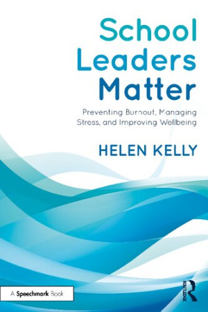 Book cover: School leaders matter : preventing burnout, managing stress, and improving wellbeing