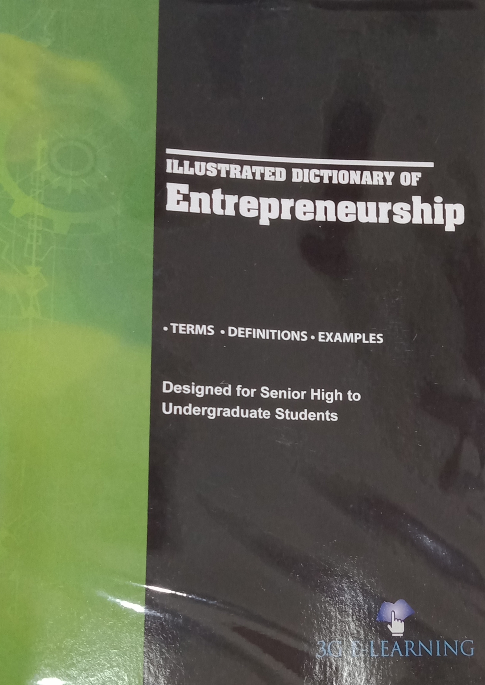 Book cover: Illustrated dictionary of entrepreneurship terms, definitions, examples : designed for senior high to undergraduate students