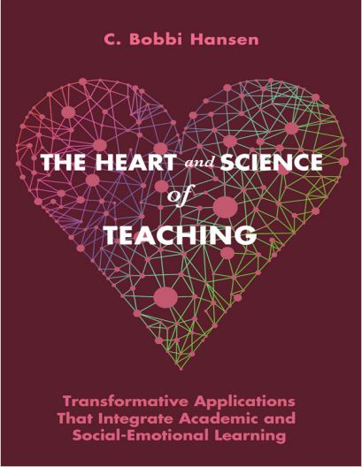 Book cover: The Heart and science of teaching: transformative applications that integrate academic and social-emotional learning.