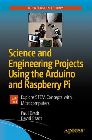 Book cover: Science and engineering projects using the Arduino and Raspberry Pi : explore STEM concepts with microcomputers
