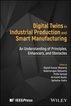Book cover: Digital twins in industrial production and smart manufacturing : an understanding of principles, enhancers, and obstacles