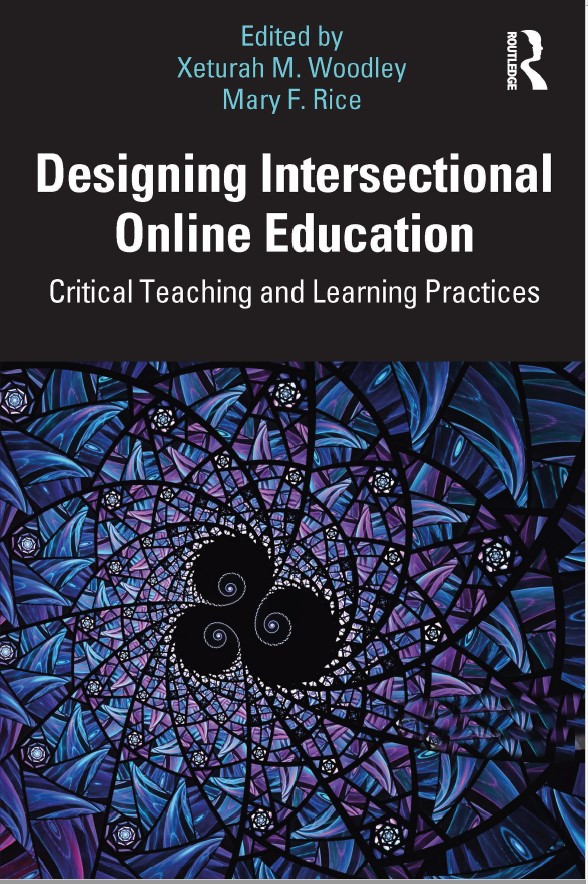 Book cover: Designing intersectional online education : critical teaching and learning practices