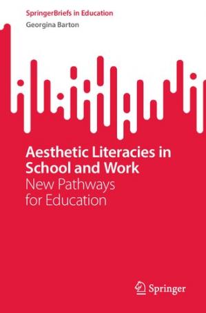 Book cover: Aesthetic literacies in school and work : new pathways for education