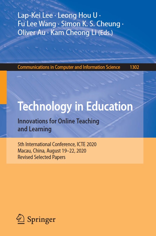 Book cover: Technology in education: innovations for online teaching and learning: 5th International Conference, ICTE 2020, Macau, China, August 19-22, 2020, revised selected papers.