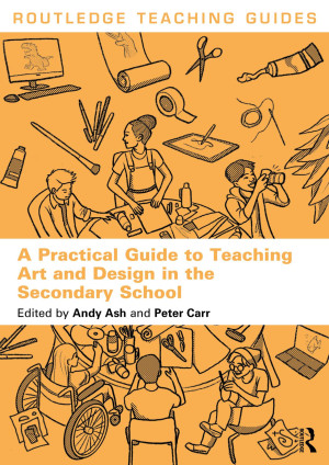 Book cover: A Practical guide to teaching art and design in the secondary school