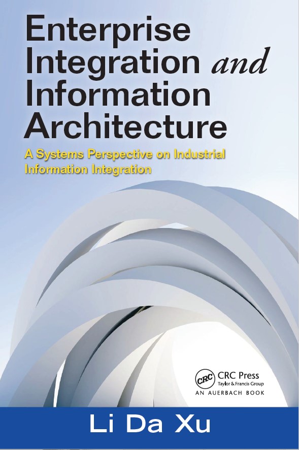 Book cover: Enterprise integration and information architecture: a systems perspective on industrial information integration.