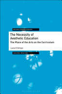 Book cover: The Necessity of aesthetic education : the place of the arts on the curriculum