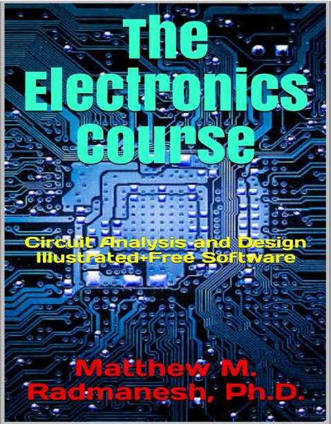 Book cover: The Electronics course : circuit analysis and design illustrated + free software