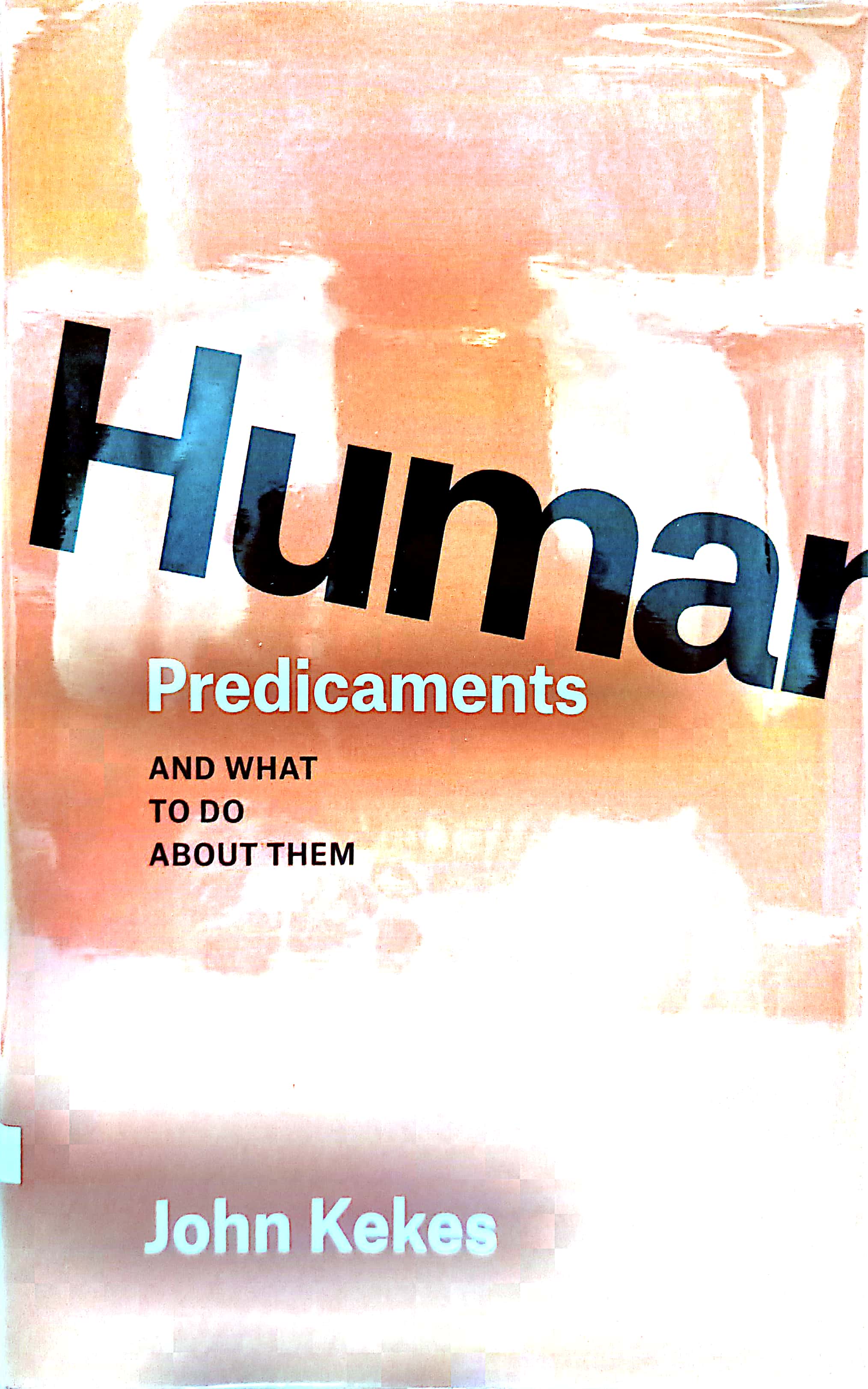 Book cover: Human predicaments and what to do about them