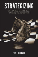 Book cover: Strategizing : new thinking about strategy, planning, and management