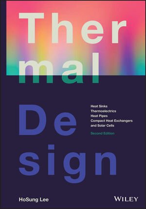 Book cover: Thermal design : heat sinks, thermoelectrics, heat pipes, compact heat exchangers, and solar cells